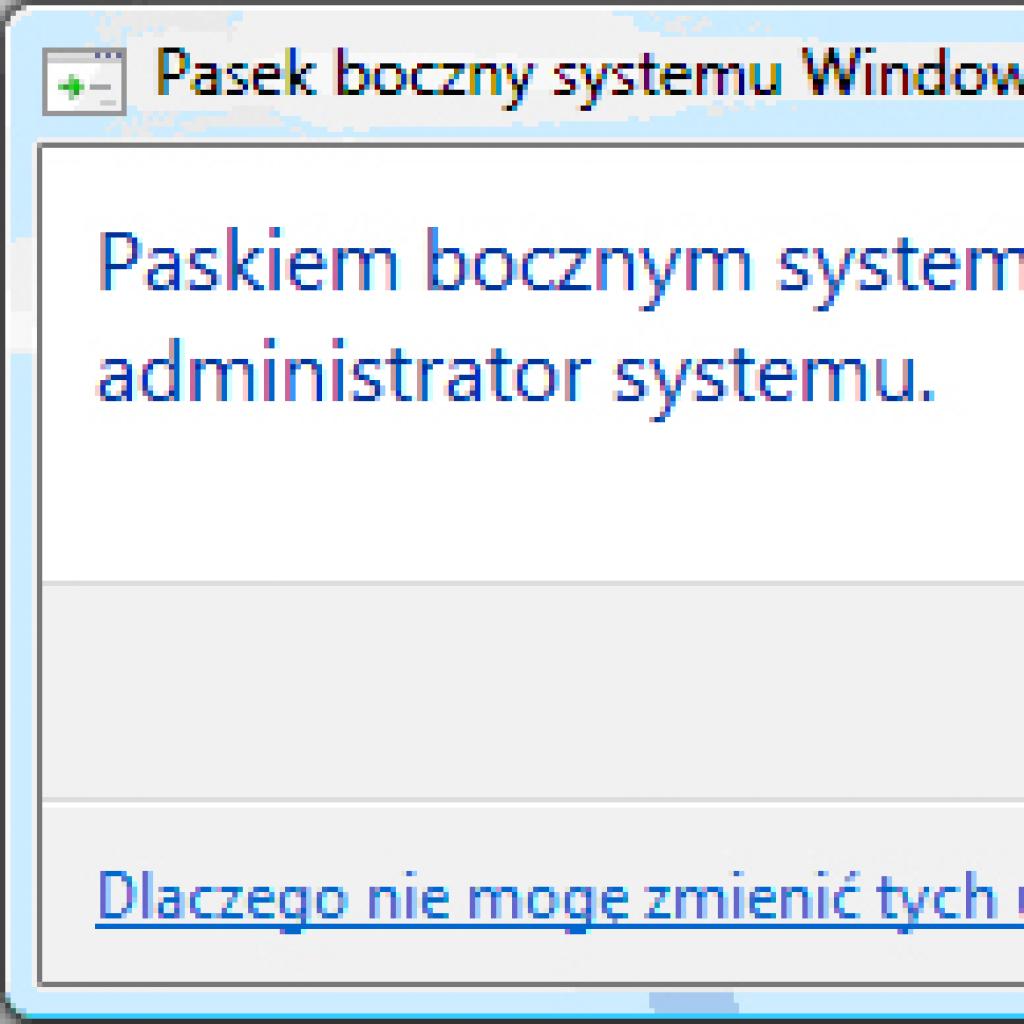 Windows Vista: komunikat Paskiem bocznym systemu Windows zarządza administrator