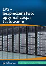 LVS – bezpieczeństwo, optymalizacja i testowanie