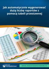 Jak automatycznie wygenerować dużą liczbę raportów z pomocą tabeli przestawnej