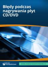 Błędy podczas nagrywania płyt CD/DVD